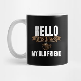 hello darkness my old friend Mug